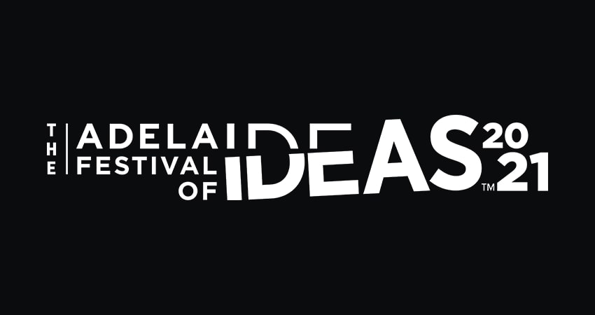 ADELAIDE FESTIVAL OF IDEAS