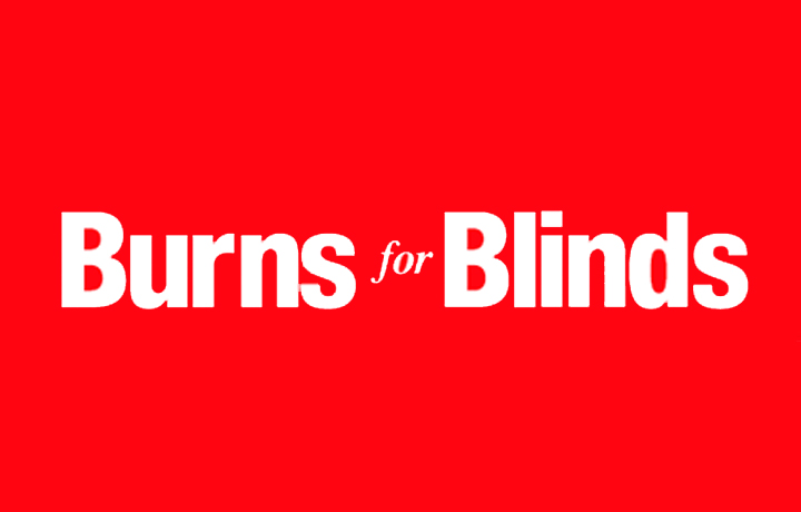 BURNS FOR BLINDS