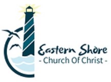 EASTERN SHORE CHURCH OF CHRIST