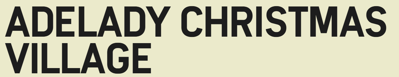 ADELADY CHRISTMAS VILLAGE ADELADY CHRISTMAS VILLAGE