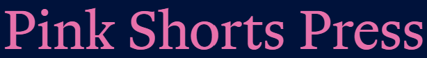 Pink Shorts Press